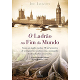 O Ladrão No Fim Do Mundo, De Jackson, Joe. Editora Schwarcz Sa, Capa Mole Em Português, 2011