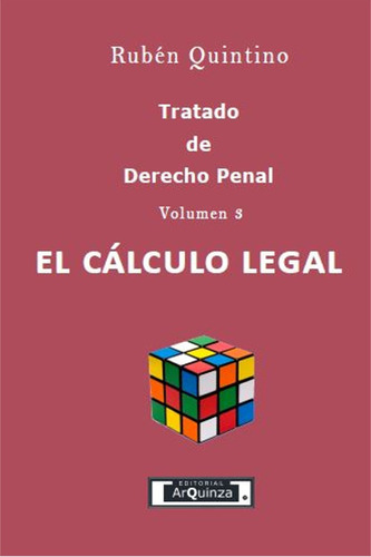 Tratado De Derecho Penal: Volumen 3: El Calculo Legal