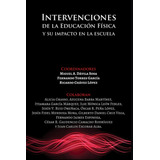 Libro: Intervenciones De La Educación Física Y Su Impacto En