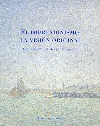 El Impresionismo La Visión Original Antología Crítica Arte