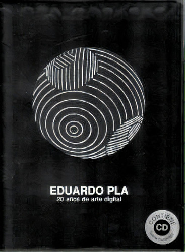 Eduardo Pla Veinte 20 Años De Arte Digital: Con Cd, De Pla, Eduardo. Serie N/a, Vol. Volumen Unico. Editorial Sin Editorial, Tapa Blanda, Edición 1 En Español, 2005