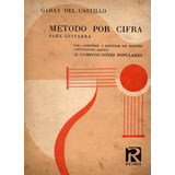 Metodo Por Cifra Para Guitarra            Garay Del Castillo