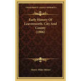 Libro Early History Of Leavenworth, City And County (1906...