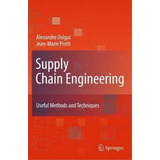 Supply Chain Engineering : Useful Methods And Techniques, De Alexandre Dolgui. Editorial Springer London Ltd, Tapa Dura En Inglés