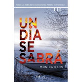 Un Dia Se Sabra - Monica Rehn