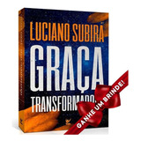 Livro Graça Transformadora | Luciano Subirá