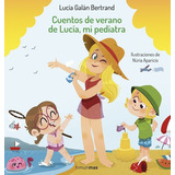Cuentos De Verano De Lucia, Mi Pediatra, De Lucia Galan. Editorial Timun Mas Infantil, Tapa Dura En Español