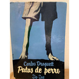 Patas De Perro - Carlos Droguett - Primera Edición