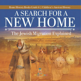 A Search For A New Home: The Jewish Migration Explained Rome History Books Grade 6 Children's Anc..., De Baby Professor. Editorial Cooking Genius, Tapa Blanda En Inglés