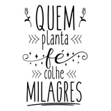 Adesivo De Parede Frase Quem Planta Fé Colhe Milagres