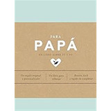 Para Papá (edición Oficial): Un Regalo Original Y Personaliz