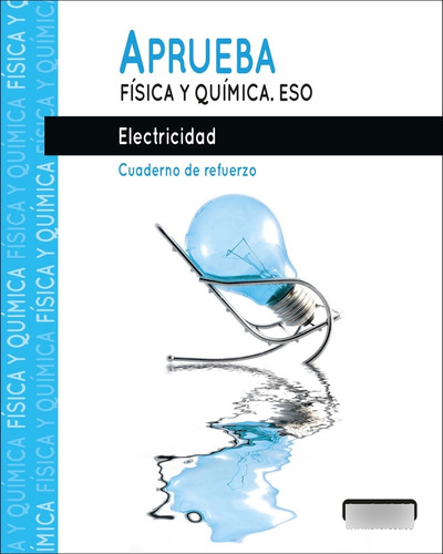 Aprueba Fisica Quimica Eso 20 Electricidad - Aa.vv