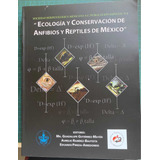 Ecología Y Conservación De Anfibios Y Reptiles De México