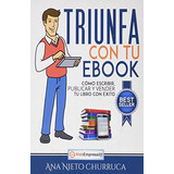 Libro Triunfa Con Tu Ebook De Nieto Churruca Ana Global Mark