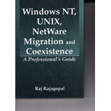 Windows Nt,unix,netware Migration And Coexistence  A Profesi