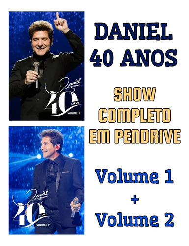 Daniel 40 Anos Vol. 1 + Vol.2 (filme Em Pendrive)
