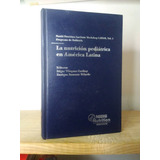 La Nutrición Pediátrica En América Latina. Vásquez. [cun]