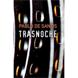 Libro -  Trasnoche De Pablo De Santis