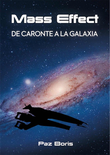 Mass Effect De Caronte A La Galaxia - Boris, Paz