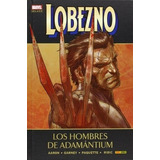 Marvel Deluxe Lobezno  04 Los Hombres De Adamantium, De Jason Aaron. Editorial Panini En Español
