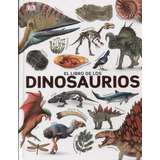 El Libro De Dinosaurios, De Dk. Editorial Jerez Editores, Tapa Dura En Español, 2019