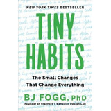 Tiny Habits : The Small Changes That Change Everything, De Bj Fogg. Editorial Mariner Books, Tapa Blanda En Inglés