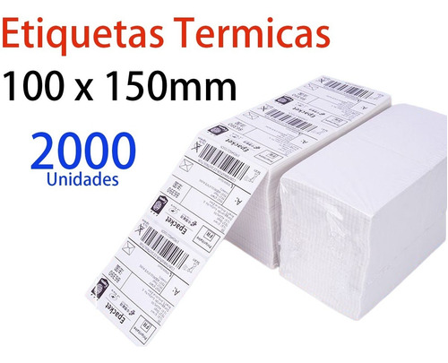 Etiquetas Termicas Adhesivas 100x150mm 2000 Unidades 