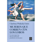 Mujeres Que Corren Con Los Lobos, De Estés, Clarissa Pinkola. Editorial B (ediciones B), Tapa Blanda En Español