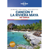 Guía Lonely Planet - Cancún Y Riviera Maya Mexico (2020 Esp)