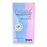 Fenimeth- V Metronidazol, Nistatina C/12 Óvulos Son´s