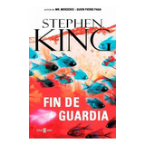 Fin De Guardia, De Stephen King. Editorial Plaza & Janes En Español