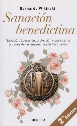 Sanacion Benedictina - Sanacion Liberacion Proteccion Y Paz