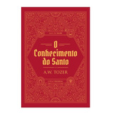 O Conhecimento Do Santo | Livro | A. W. Tozer