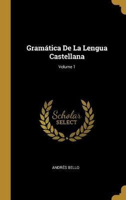 Libro Gramatica De La Lengua Castellana; Volume 1 - Andre...