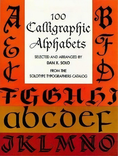 100 Calligraphic Alphabets, De Dan X. Solo. Editorial Dover Publications Inc, Tapa Blanda En Inglés