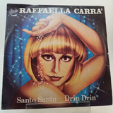 Raffaella Carra Santo Santo - Drin Drin - Vinilo Simple Mb+