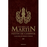Festín De Cuervos (canción De Hielo Y Fuego 4), De George Martin. Editorial Debolsillo, Tapa Encuadernación En Tapa Blanda O Rústica En Español, 2016