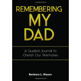 Libro: Remembering My Dad: A Guided Journal To Cherish Our