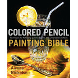 Libro Colored Pencil Painting Bible-inglés
