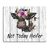 Smooffly Funny Quote Mouse Pad, Not Today Heifer, Accesorios