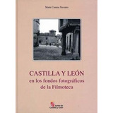 Libro Castilla Y Leã³n En Los Fondos Fotogrã¡ficos De La ...