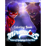 Miraculous Tales Of Ladybug And Cat Noir Coloring Book Activ