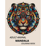 Libro: Adult Animal Mandala Coloring Book: Intricate Animal 