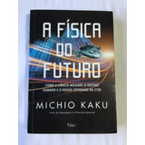 Livro A Física Do Futuro- Michio Kaku