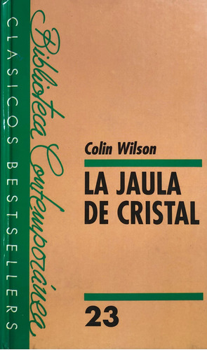 La Jaula De Cristal. Colin Wilson. 