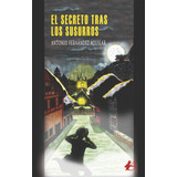 Libro: El Secreto Tras Los Susurros. Fernández Aguilar, Anto