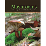 Libro: Mushrooms Of The Georgia Piedmont And Southern Appala