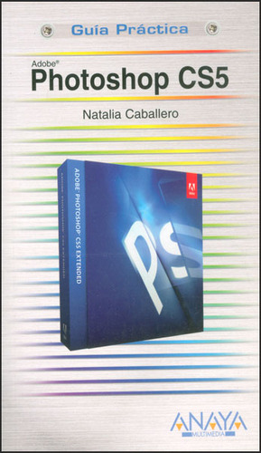 Photoshop Cs5: Photoshop Cs5, De Natalia Caballero. Serie 8441528482, Vol. 1. Editorial Distrididactika, Tapa Blanda, Edición 2011 En Español, 2011