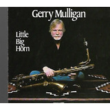 Cd - Gerry Mulligan  - Little Big Horn - Lacrado