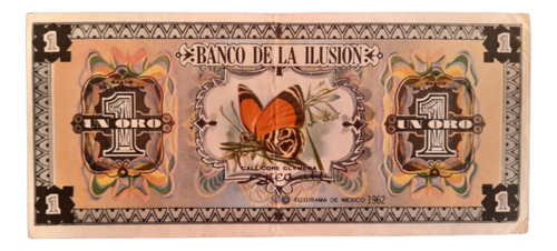 México Billete Fantasia 1 Oro Banco De La Ilusión Año 1962